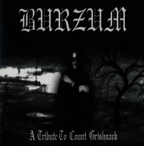 V.A. / Burzum - A Tribute To Count Grishnack