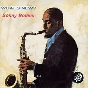 Sonny Rollins / What&#039;s New?