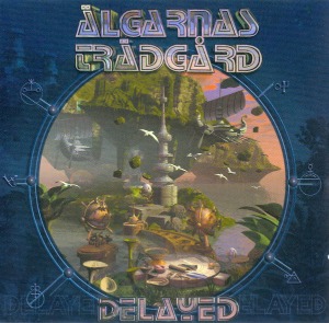 Algarnas Tradgard / Delayed