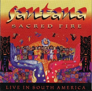 Santana / Sacred Fire: Santana Live In South America