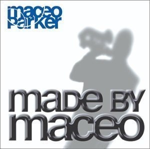 Maceo Parker / Made By Maceo (DIGI-PAK)