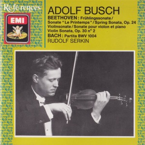 Adolf Busch, Rudolf Serkin / Beethoven / Bach: Fruhlingssonate, Op. 24/ Violinsonate Op. 30, no.2/ Partita BWV 1004