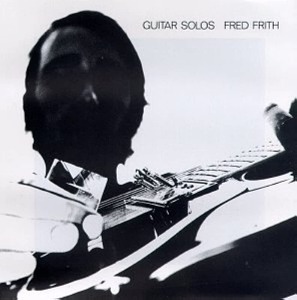 Fred Frith / Guitar Solos