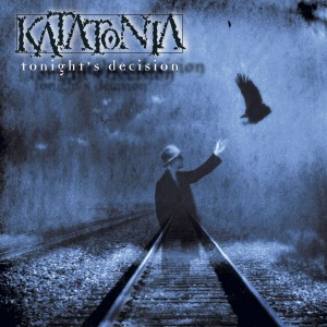 Katatonia / Tonight&#039;s Decision