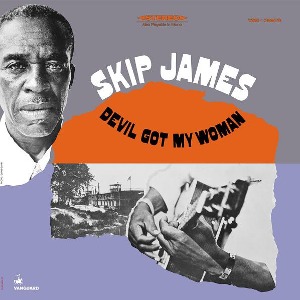 Skip James / Devil Got My Woman