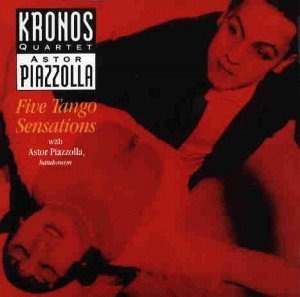 Kronos Quartet / Five Tango Sensations with Astor Piazzolla