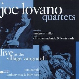 Joe Lovano / Quartets: Live At The Village Vanguard
