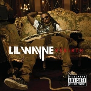 Lil Wayne / Rebirth