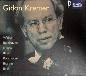 Gidon Kremer / Webern, Beethoven, Dinicu, Ravel. Boccherini, Brahms, Bach