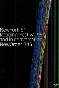 [DVD] New Order / 316: New York 81 Reading Festival 98 And In Conversation