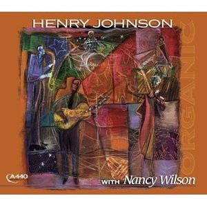 Henry Johnson With Nancy Wilson / Organic (DIGI-PAK)