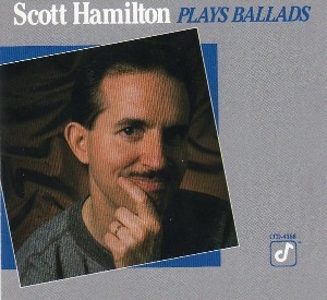 Scott Hamilton / Plays Ballads