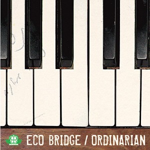 에코 브릿지(Eco Bridge) / 2집-Ordinarian (홍보용)