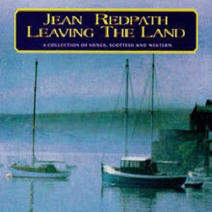 Jean Redpath / Leaving The Land
