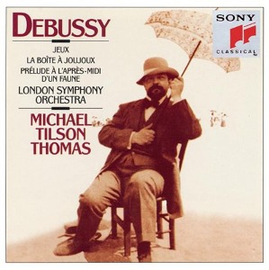 Michael Tilson Thomas / Debussy: Jeux / La Boîte A Joujoux / Prelude A L&#039;apres-midi D&#039;un Faune