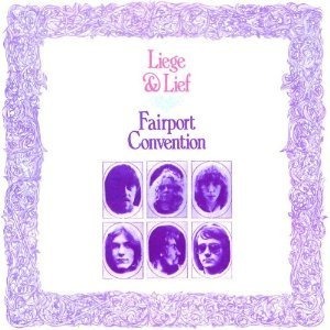 Fairport Convention / Liege &amp; Lief (REMASTERED)