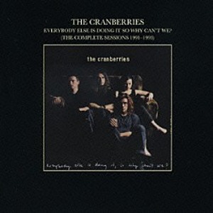 Cranberries / Everybody Else Is Doing It So Why Can&#039;t We? (The Complete Sessions 1991-1993) (SHM-CD)
