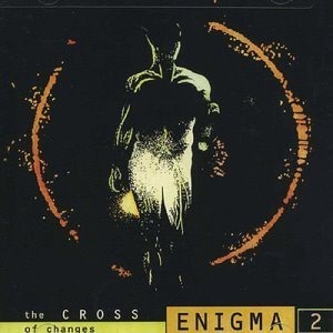Enigma / The Cross Of Changes