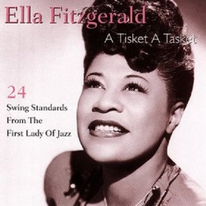 Ella Fitzgerald / A Tisket A Tasket - 24 Swing Standards From The First Lady Of Jazz