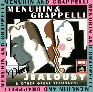 Menuhin &amp; Grappelli / Play Jealousy &amp; Other Great Standards