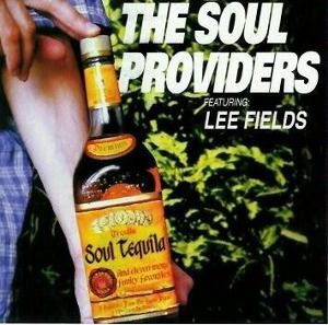 The Soul Providers Featuring: Lee Fields / Soul Tequila And Eleven Other Funky Favourites