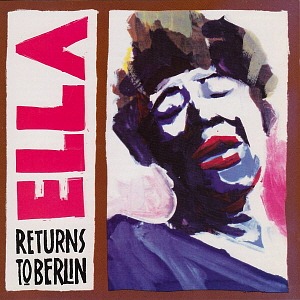 Ella Fitzgerald / Ella Returns To Berlin