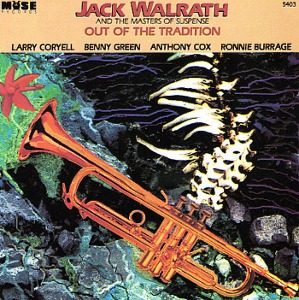 Jack Walrath And The Masters Of Suspense, Larry Coryell, Benny Green, Anthony Cox, Ronnie Burrage / Out Of The Tradition