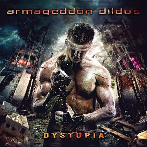 Armageddon Dildos / Dystopia (DIGI-PAK)