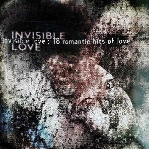 V.A. / Invisible Love; 18 Romantic Hits Of Love