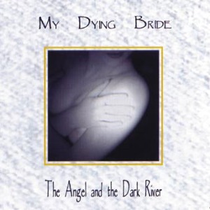 My Dying Bride / The Angel and the Dark River