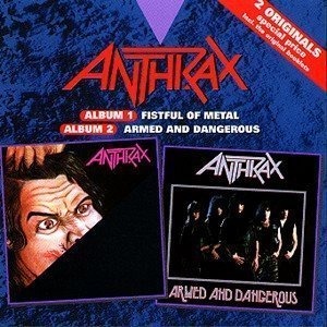 Anthrax / Fistful Of Metal + Armed And Dangerous (2CD)