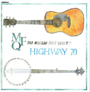 Modern Folk Quartet (MFQ) / Highway 70