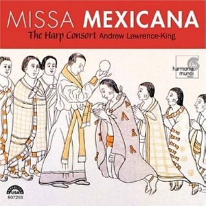 Andrew Lawrence-King / Missa Mexicana (SACD Hybrid)