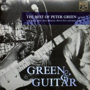 Peter Green / Green &amp; Guitar: The Best Of Peter Green 1977-81