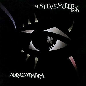 Steve Miller Band / Abracadabra