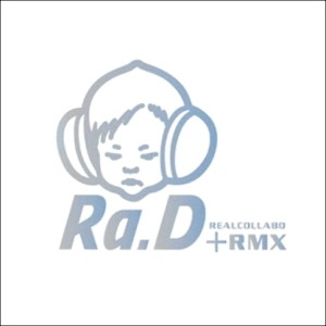 라디(Ra.D) / 2.5집 - Realcollabo + RMX
