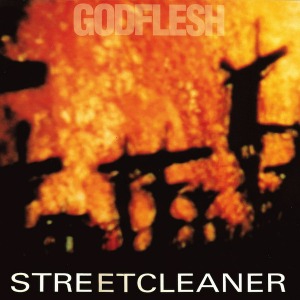 Godflesh / Streetcleaner