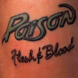 Poison / Flesh &amp; Blood