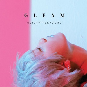 글림(Gleam) / Guilty Pleasure (DIGI-PAK, 미개봉)