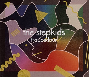 The Stepkids / Troubadour (DIGI-PAK)