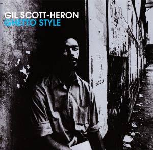 Gil Scott-Heron / Ghetto Style