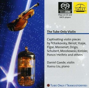 Daniel Gaede, Xuesu Liu / The Tube Only Violin (SACD Hybrid)