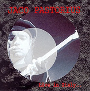 Jaco Pastorius / Live In Italy
