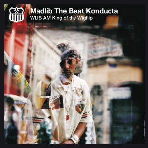 Madlib The Beat Konducta / WLIB AM: King Of The Wigflip
