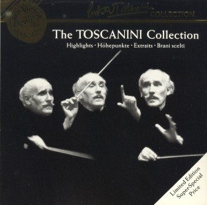 Arturo Toscanini / The Toscanini Collection · Highlights