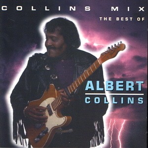Albert Collins / Collins Mix: The Best Of Albert Collins