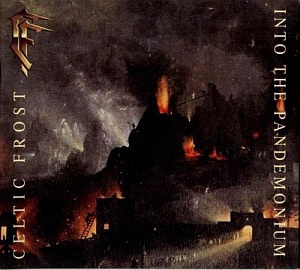 Celtic Frost / Into The Pandemonium (REMASTERED)