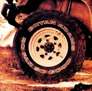 Bryan Adams / So Far So Good