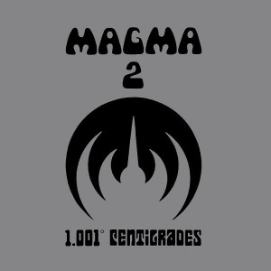 Magma / Magma 2 - 1001° Centigrades