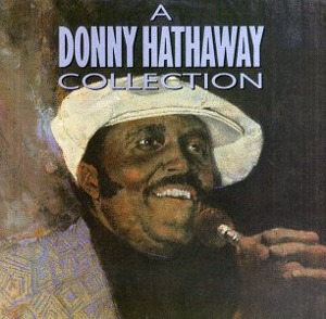 Donny Hathaway / A Donny Hathaway Collection